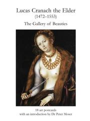Cover of: Lucas Cranach The Elder: 1472-1553: The Gallery of Beauties