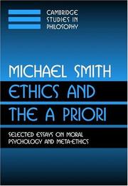 Cover of: Ethics and the a priori: selected essays on moral psychology and meta-ethics