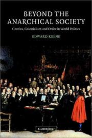 Cover of: Beyond the Anarchical Society: Grotius, Colonialism and Order in World Politics (LSE Monographs in International Studies)