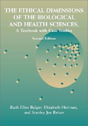 The ethical dimensions of the biological and health sciences