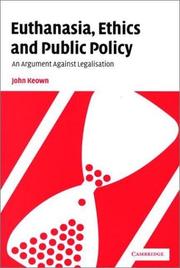 Euthanasia, Ethics and Public Policy by John Keown
