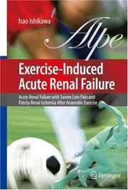 Cover of: Exercise-Induced Acute Renal Failure: Acute Renal Failure with Severe Loin Pain and Patchy Renal Ischemia after Anaerobic Exercise