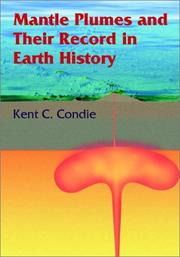Cover of: Mantle Plumes & Their Record in Earth History by Kent C. Condie