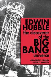 Edwin Hubble, the discoverer of the big bang universe by Alexander S. Sharov, Igor D. Novikov