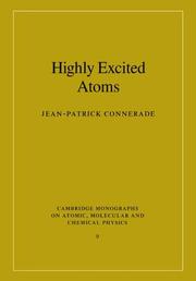 Highly Excited Atoms (Cambridge Monographs on Atomic, Molecular and Chemical Physics) by Jean-Patrick Connerade