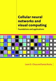Cover of: Cellular Neural Networks and Visual Computing: Foundations and Applications