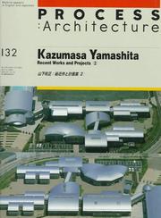 Cover of: Kazumasa Yamashita: Recent Works and Projects (Process , No 132, Part 2)