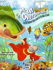 Cover of: Man Overboard, an Old Testament Rhyme Based on the Book of Jonah(full Score): Scripture Musical in Rhyme, 20 Minute Adventure, Includes an Optional Ca