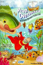 Cover of: Man Overboard, an Old Testament Rhyme Based on the Book of Jonah, Student Book: Scripture Musical in Rhyme.
