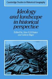 Cover of: Ideology and Landscape in Historical Perspective: Essays on the Meanings of some Places in the Past (Cambridge Studies in Historical Geography)