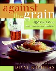 Cover of: Against the grain: 100 good carbs Mediterranean recipes
