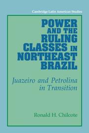 Power and the ruling classes in northeast Brazil by Ronald H. Chilcote