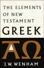 Cover of: The elements of New Testament Greek by John William Wenham