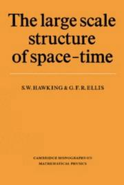 The large scale structure of space-time by Stephen Hawking, G. F. R. Ellis, George F. R. Ellis