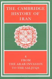 Cover of: The Cambridge History of Iran: From the Arab Invasion to the Saljuqs, Vol. 4
