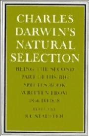 Charles Darwin's 'Natural selection' : being the second part of his big species book, written from 1856 to 1858