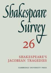 Shakespeare survey : an annual survey of Shakespearian study and production. 26 : [Shakespeare's Jacobean tragedies]