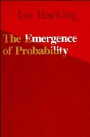 Cover of: emergence of probability: a philosophical study of early ideas about probability, induction and statistical inference