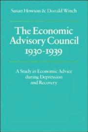 The Economic Advisory Council, 1930-1939 : a study in economic advice during depression and recovery