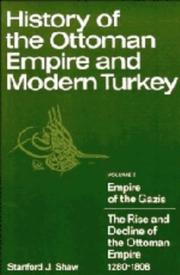 History of the Ottoman Empire and modern Turkey by Stanford J. Shaw