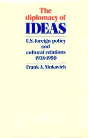 Cover of: The diplomacy of ideas: U.S. foreign policy and cultural relations, 1938-1950