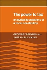 Cover of: The power to tax: analytical foundations of a fiscal constitution