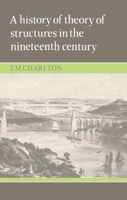 A history of theory of structures in the nineteenth century by T. M. Charlton