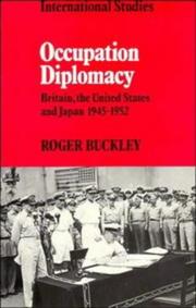 Cover of: Occupation diplomacy: Britain, the United States, and Japan, 1945-1952