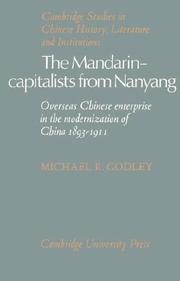 The Mandarin-capitalists from Nanyang : overseas Chinese enterprise in the modernization of China 1893-1911