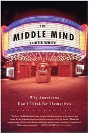 Cover of: The Middle Mind: Why Americans Don't Think for Themselves