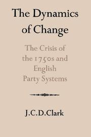 The dynamics of change : the crisis of the 1750s and the English Party systems