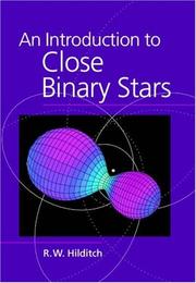 An Introduction to Close Binary Stars (Cambridge Astrophysics) by R. W. Hilditch
