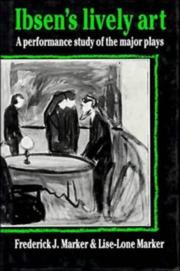 Cover of: Ibsen's lively art: a performance study of the major plays