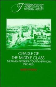 Cover of: Cradle of the Middle Class: The Family in Oneida County, New York, 17901865 (Interdisciplinary Perspectives on Modern History)