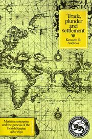 Trade, plunder and settlement : maritime enterprise and the genesis of the British Empire, 1480-1630