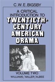 A Critical Introduction to Twentieth-Century American Drama by Bigsby, C. W. E.