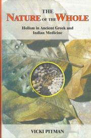 Cover of: The Nature of the Whole: Holism in Ancient Greek and Indian Medicine(Indian Medical Tradition)