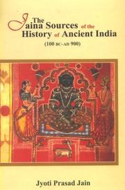 Cover of: Jaina Sources of the History of Ancient India, 100 BC - AD 900 by Jyoti Prasad Jain
