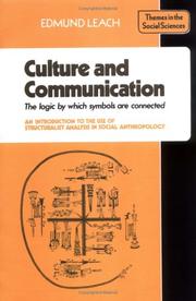 Cover of: Culture & communication: the logic by which symbols are connected : an introduction to the use of structuralist analysis in social anthropology