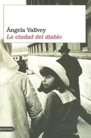 Cover of: La ciudad del diablo by Angela Vallvey