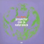 Cover of: Proyectar Con la Naturaleza