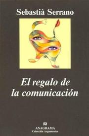 Cover of: El Regalo de La Comunicacion by Sebastia Serrano
