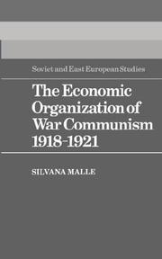 The economic organization of War Communism 1918-1921