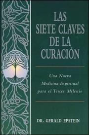 Cover of: Las siete claves de la curación by Gerald Epstein, Dr. Gerald Epstein