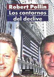 Cover of: Los Contornos Del Declive: Las Fracturas Economicas De La Economia Estadounidense Y Las Politicas De Austeridad Global (Cuestiones De Antagonismo)