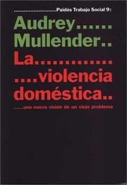 Cover of: La violencia domestica/ Rethinking Domestic Violence: una nueva vision de un viejo problema/ A New Vision To An Old Problem (Trabajo Social)
