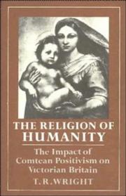 The religion of humanity : the impact of Comtean Positivism on Victorian Britain