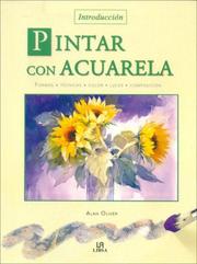 Cover of: Pintar con acuarela/ Watercolour: Planning and Painting (Tecnicas Artisticas / Artistic Techniques)