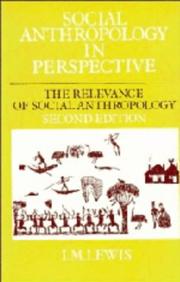Social anthropology in perspective : the relevance of social anthropology