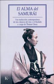 Cover of: El alma del Samurai: Una traduccion contemporanea de tres clasicos del Zen y el Bushido